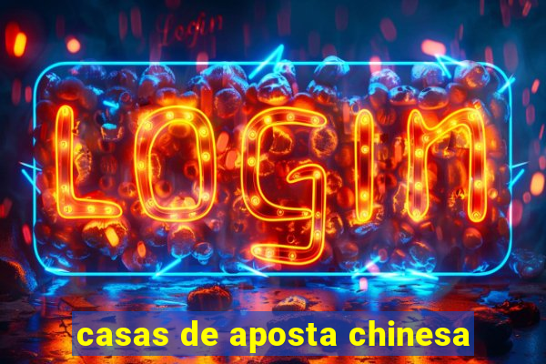 casas de aposta chinesa